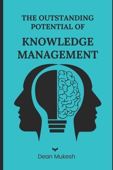 Paperback The Outstanding Potential of Knowledge Management Book