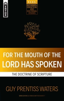 Paperback For the Mouth of the Lord Has Spoken: The Doctrine of Scripture Book