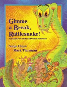 Paperback Gimme a Break, Rattlesnake!: Schoolyard Chants and Other Nonsense Book