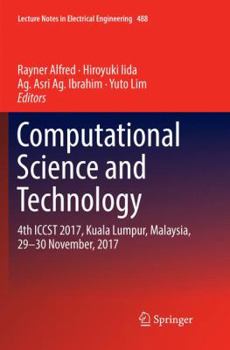 Paperback Computational Science and Technology: 4th Iccst 2017, Kuala Lumpur, Malaysia, 29-30 November, 2017 Book