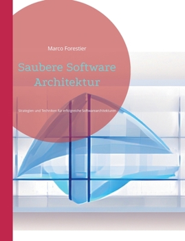 Paperback Saubere Software Architektur: Strategien und Techniken für erfolgreiche Softwarearchitekturen [German] Book