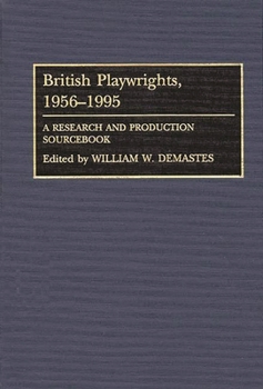 Hardcover British Playwrights, 1956-1995: A Research and Production Sourcebook Book