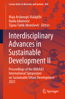 Interdisciplinary Advances in Sustainable Development II: Proceedings of the BHAAAS International Symposium on Sustainable Urban Development 2023 (Lecture Notes in Networks and Systems, 804)