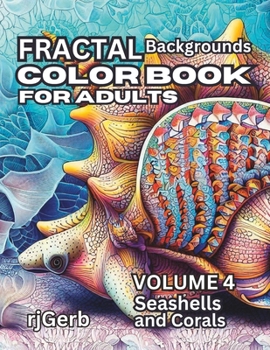 Paperback Fractal Background Colorbook For Adults Volume 4: Seashells and Corals Book