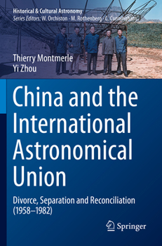 Paperback China and the International Astronomical Union: Divorce, Separation and Reconciliation (1958-1982) Book