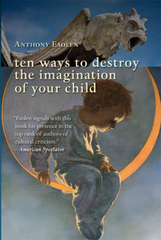 Paperback Ten Ways to Destroy the Imagination of Your Child Book