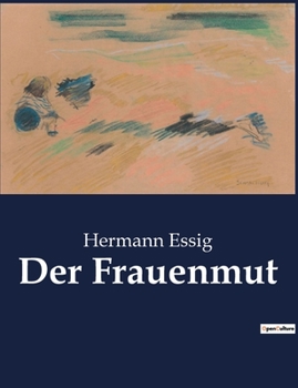 Paperback Der Frauenmut: Der unerschütterliche Wille einer Frau in einer patriarchalen Welt [German] Book