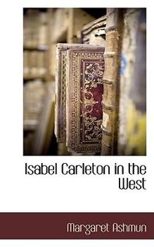 Isabel Carleton in the West - Book #4 of the Isabel Carleton