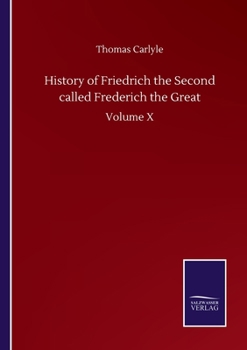 Paperback History of Friedrich the Second called Frederich the Great: Volume X Book