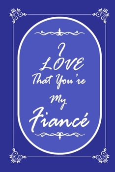 Paperback I Love That You Are My Fiance journal notebook with 2020 Calendar Gift Book for Fiance as a Journal Notebook with Calendar of 2020 Book