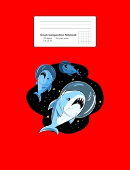Graph Composition Notebook: Math, Physics, Science Exercise Book - Space Sharks Funny Galaxy Astronaut Sea Animal Gift - Red 5x5 Graph Paper - Back To School Gift For Kids, Teens, Boys, Girls - 7.5"x9