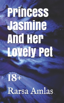 Paperback Princess Jasmine And Her Lovely Pet: 18+ Book