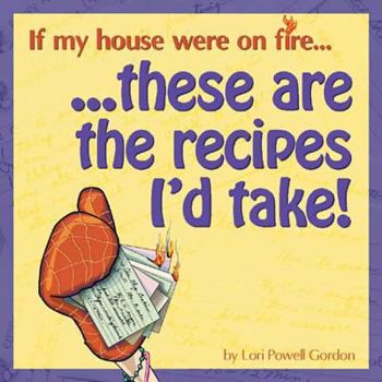 Spiral-bound If My House Were on Fire, These Are the Recipes I'd Take Book