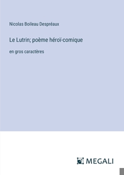 Paperback Le Lutrin; poème héroï-comique: en gros caractères [French] Book