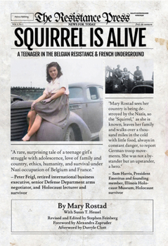 Paperback Squirrel Is Alive: A Teenager in the Belgian Resistance and French Underground Book