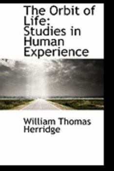 The Orbit of Life : Studies in Human Experience