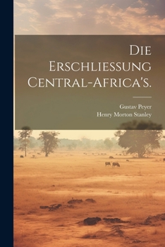 Paperback Die Erschliessung Central-Africa's. [German] Book