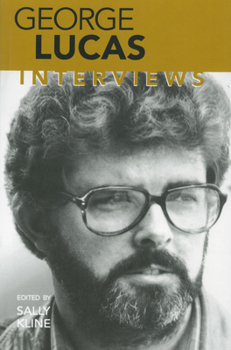 George Lucas: Interviews (Conversations With Filmmakers Series) - Book  of the Conversations With Filmmakers Series