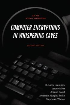 Computer Encryptions in Whispering Caves: An Ais Action Adventure