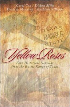 Paperback Yellow Roses: Four Historical Novellas Featuring Rangers and the Women Who Love Them Book