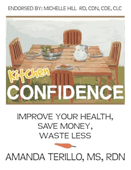 Paperback Kitchen Confidence: Improve your Health, Save Money, Waste Less Book