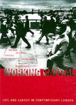 Paperback Working Capital: Life and Labour in Contemporary London Book