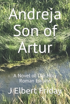 Paperback Andreja Son of Artur: A Novel of The Holy Roman Empire Book