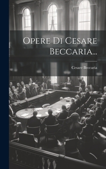 Hardcover Opere Di Cesare Beccaria... [Italian] Book