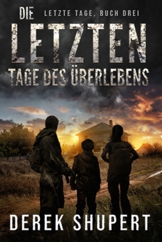 Die Letzten Tage des Überlebens (Last Days) (German Edition)