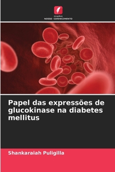Paperback Papel das expressões de glucokinase na diabetes mellitus [Portuguese] Book