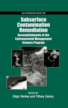 Hardcover Subsurface Contamination Remediation: Accomplishments of the Environmental Management Science Program Book