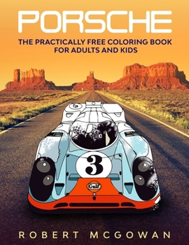 Paperback Porsche: The Practically Free Coloring Book for Adults and Kids Book