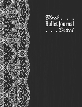 Black Bullet Journal Dotted : Black Paper Journal Dot Grid 8. 5x11 - Black Paper Dot Grid Notebook for Gel Pens - Black Dotted Notebook - Black Page Journal Dot Grid - Black Page Notebook Dotted - Bla