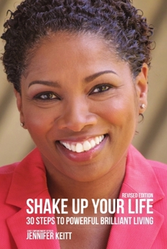 Paperback Shake Up Your Life: 30 Steps to Powerful Brilliant Living Book