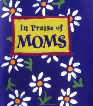 Hardcover In Praise of Moms Book