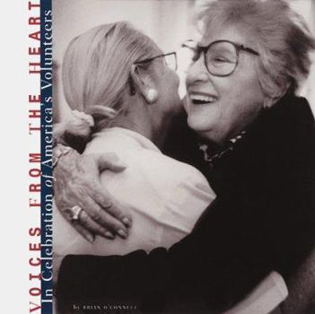 Hardcover Voices from the Heart: In Celebration of America's Volunteers Book