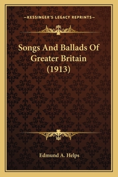 Paperback Songs And Ballads Of Greater Britain (1913) Book