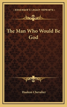 Hardcover The Man Who Would Be God Book