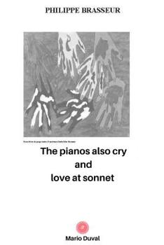 Paperback The pianos also cry and Love at sonnet Book