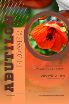 Paperback Abutilon: Flower overview and Growing Tips Book