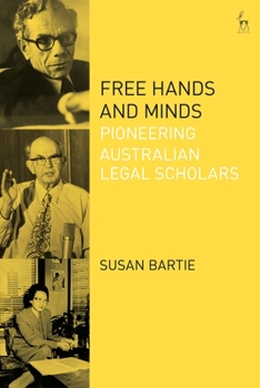 Paperback Free Hands and Minds: Pioneering Australian Legal Scholars Book