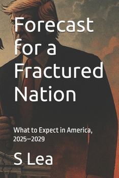 Paperback Forecast for a Fractured Nation: What to Expect in America, 2025-2029 Book