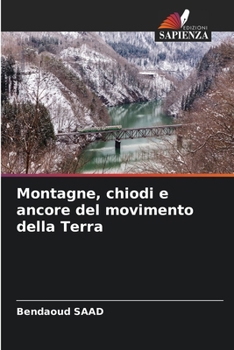 Paperback Montagne, chiodi e ancore del movimento della Terra [Italian] Book
