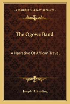 The Ogowe Band: A Narrative Of African Travel