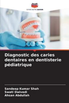 Diagnostic des caries dentaires en dentisterie pédiatrique (French Edition)