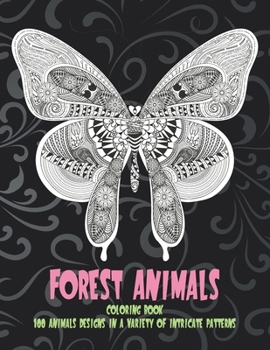 Paperback Forest Animals - Coloring Book - 100 Animals designs in a variety of intricate patterns Book