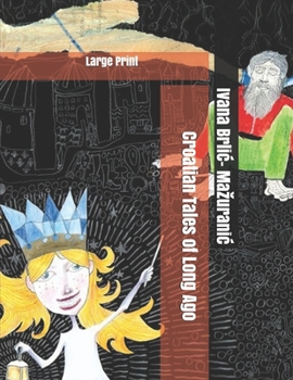 Croatian Tales of Long Ago: Large Print