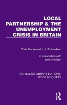 Paperback Local Partnership & the Unemployment Crisis in Britain Book