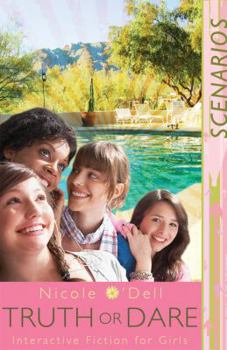 Scenarios: Truth Or Dare (Scenarios for Girls) - Book #1 of the Scenarios