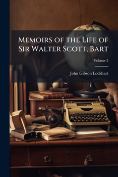 Memoirs of Sir Walter Scott, Volume 2